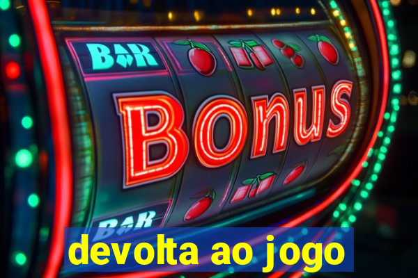 devolta ao jogo