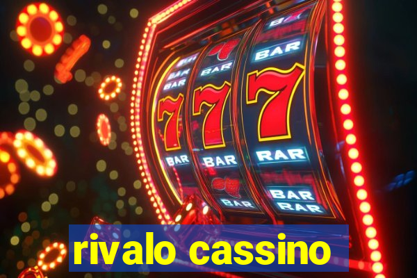 rivalo cassino