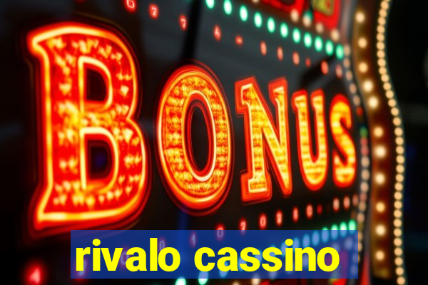 rivalo cassino