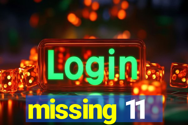 missing 11