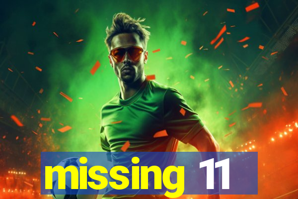 missing 11