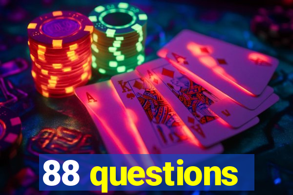 88 questions