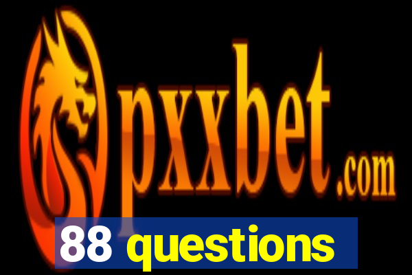 88 questions