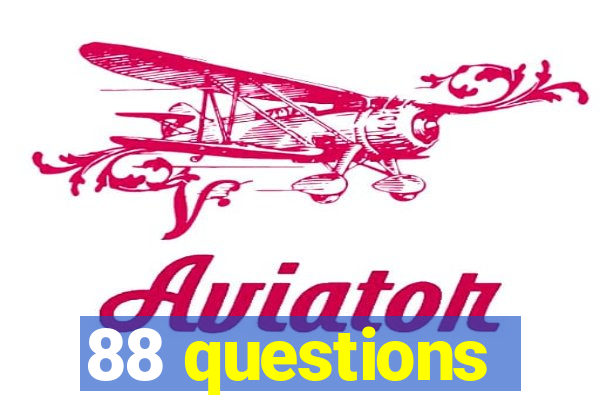 88 questions