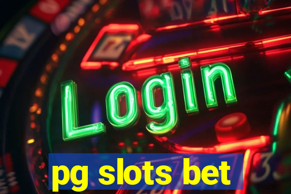 pg slots bet