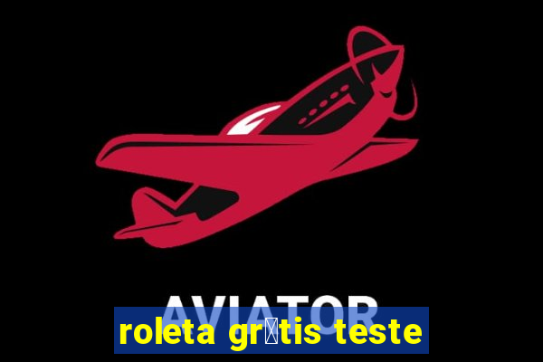 roleta gr谩tis teste