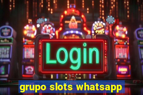 grupo slots whatsapp