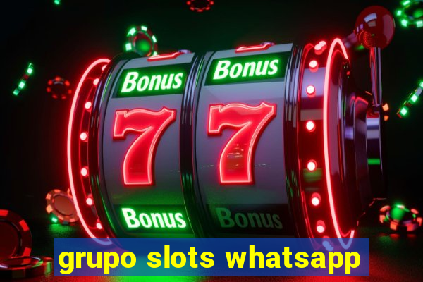 grupo slots whatsapp