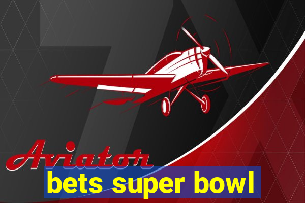 bets super bowl