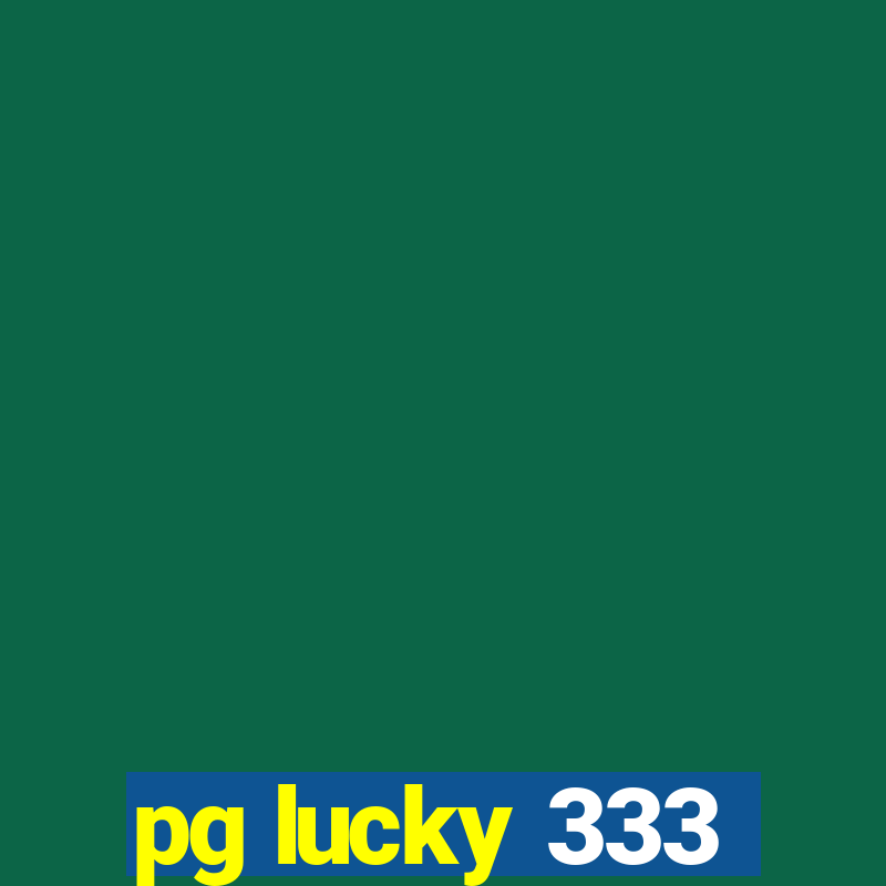 pg lucky 333