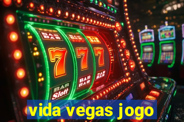 vida vegas jogo