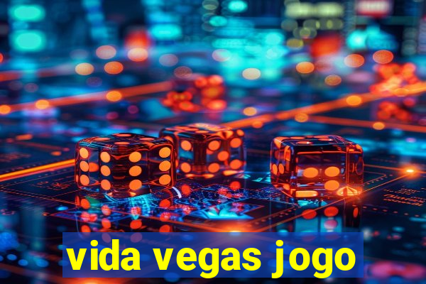 vida vegas jogo