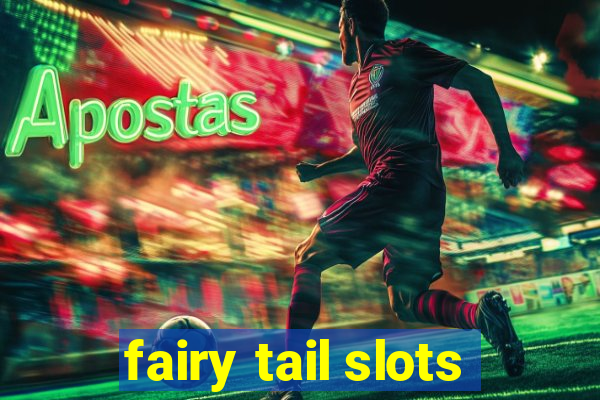 fairy tail slots