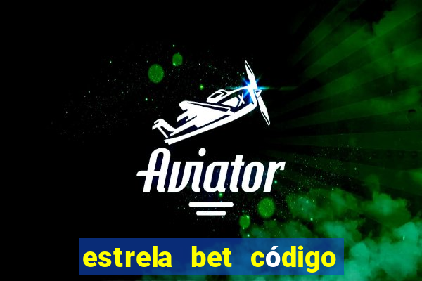 estrela bet código de afiliado