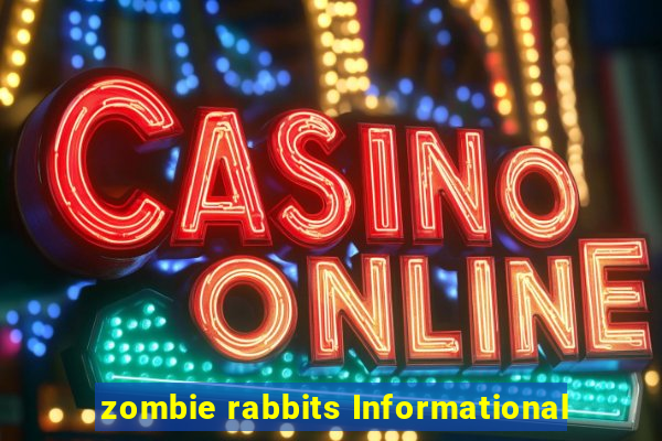 zombie rabbits Informational