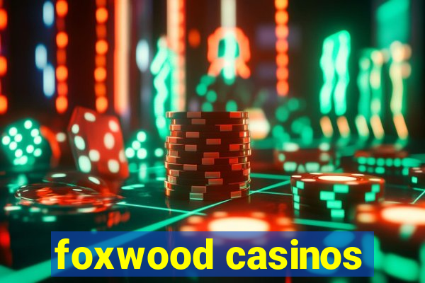 foxwood casinos