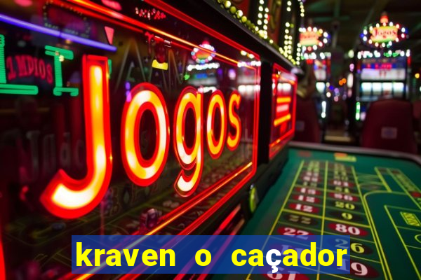 kraven o caçador filme completo dublado download