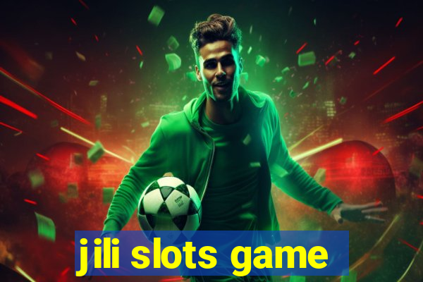 jili slots game