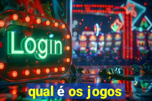 qual é os jogos