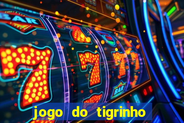 jogo do tigrinho rodadas grátis