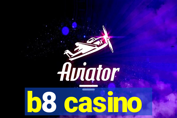 b8 casino