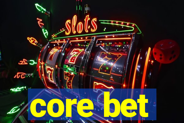 core bet