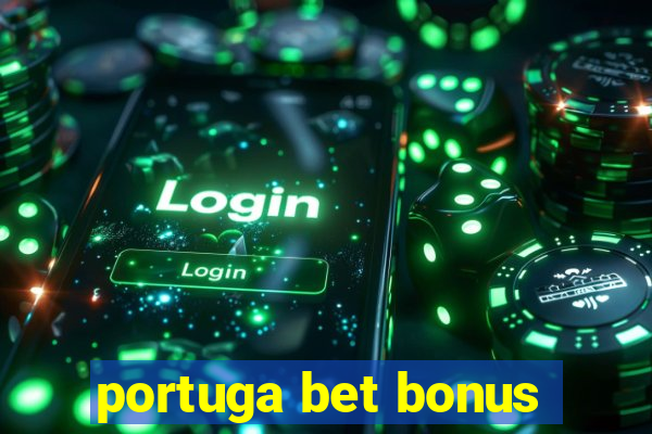 portuga bet bonus