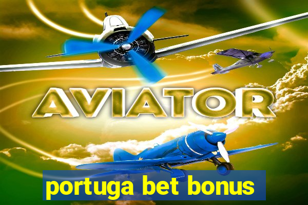 portuga bet bonus