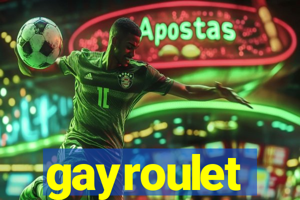 gayroulet