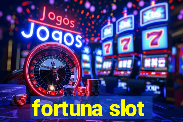 fortuna slot