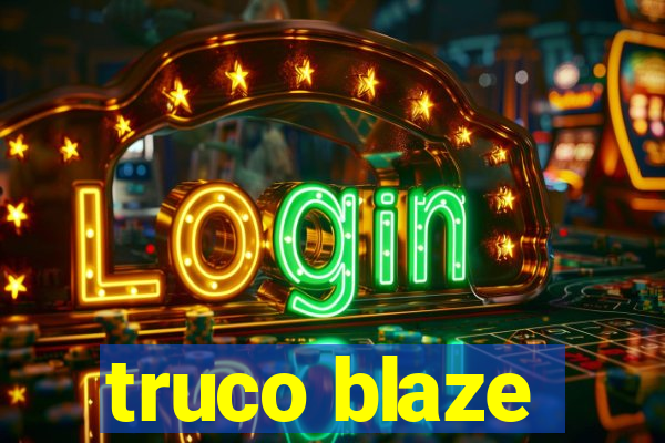 truco blaze