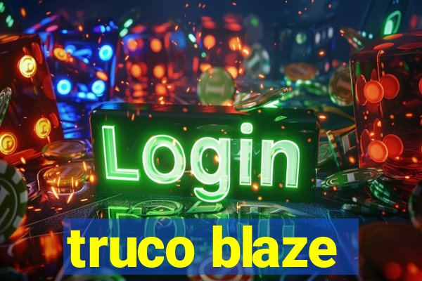 truco blaze