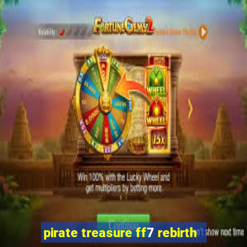 pirate treasure ff7 rebirth