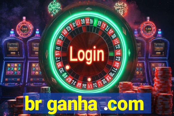 br ganha .com