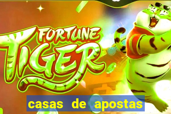 casas de apostas com fortune tiger