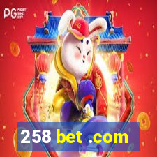 258 bet .com