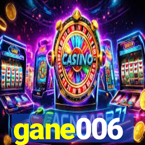 gane006