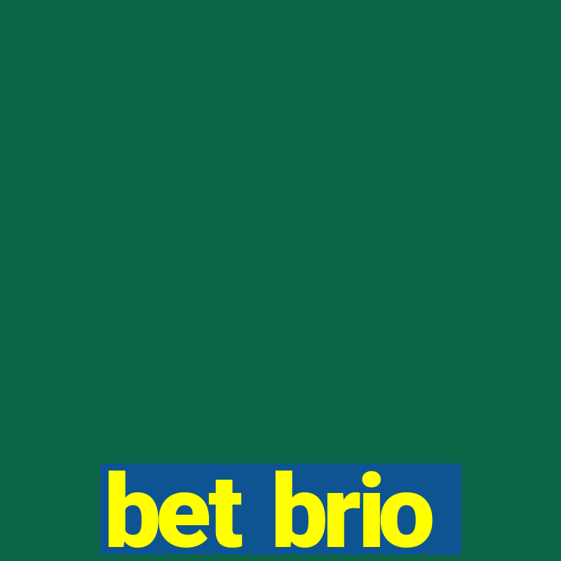 bet brio