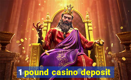 1 pound casino deposit