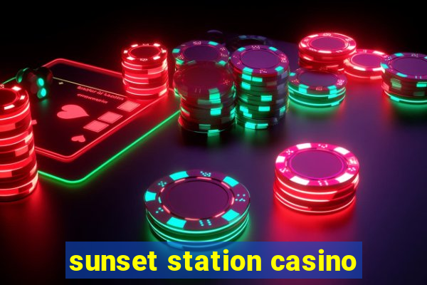 sunset station casino