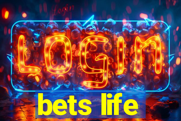 bets life