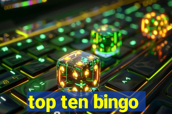 top ten bingo