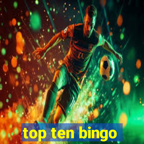 top ten bingo