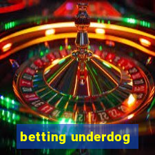 betting underdog