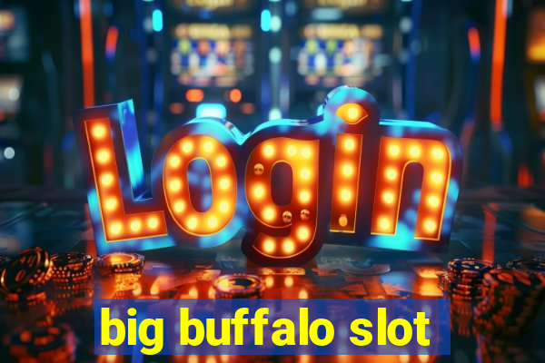 big buffalo slot