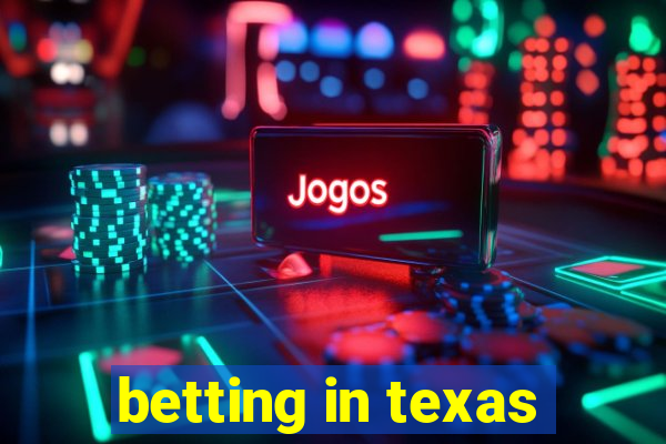 betting in texas