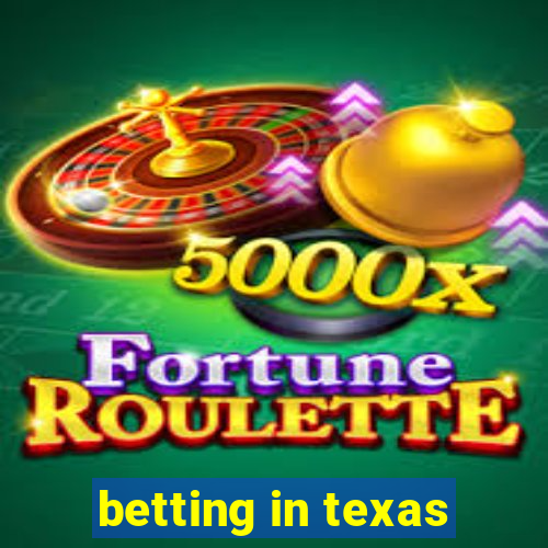 betting in texas