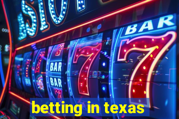 betting in texas