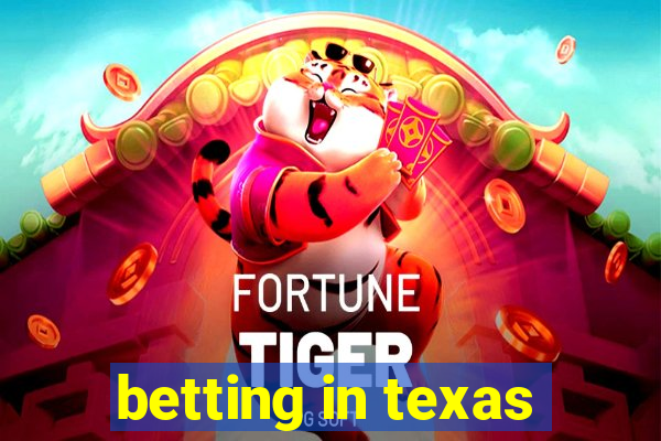 betting in texas