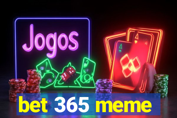 bet 365 meme